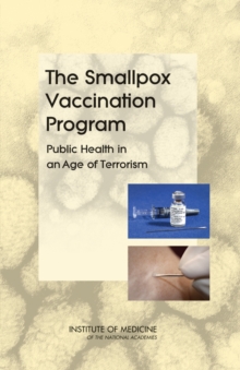 The Smallpox Vaccination Program : Public Health in an Age of Terrorism