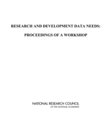 Research and Development Data Needs : Proceedings of a Workshop