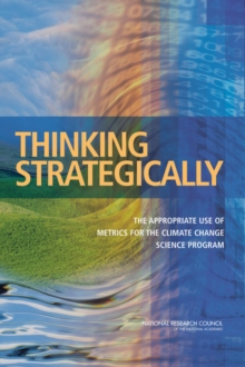 Thinking Strategically : The Appropriate Use of Metrics for the Climate Change Science Program