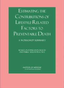 Estimating the Contributions of Lifestyle-Related Factors to Preventable Death : A Workshop Summary