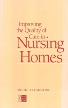 Improving the Quality of Care in Nursing Homes