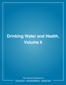 Drinking Water and Health, : Volume 6