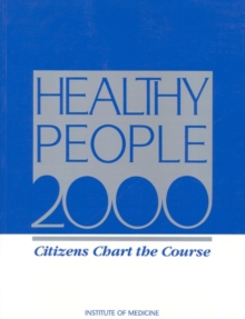 Healthy People 2000 : Citizens Chart the Course