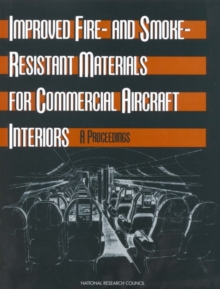 Improved Fire- and Smoke-Resistant Materials for Commercial Aircraft Interiors : A Proceedings