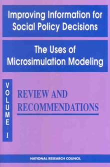 Improving Information for Social Policy Decisions -- The Uses of Microsimulation Modeling : Volume I, Review and Recommendations