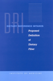 Dietary Reference Intakes : Proposed Definition of Dietary Fiber