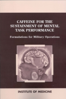 Caffeine for the Sustainment of Mental Task Performance : Formulations for Military Operations