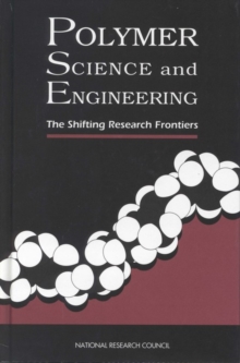 Polymer Science and Engineering : The Shifting Research Frontiers