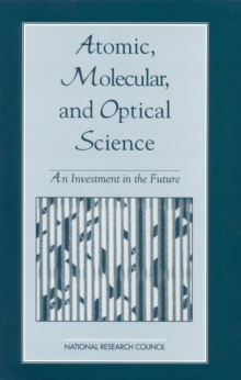 Atomic, Molecular, and Optical Science : An Investment in the Future