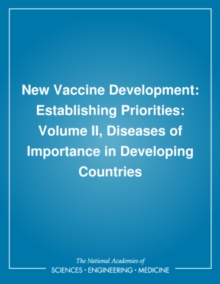 New Vaccine Development : Establishing Priorities: Volume II, Diseases of Importance in Developing Countries