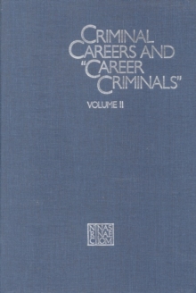 Criminal Careers and "Career Criminals," : Volume II