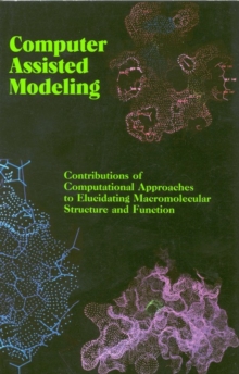 Computer Assisted Modeling : Contributions of Computational Approaches to Elucidating Macromolecular Structure and Function