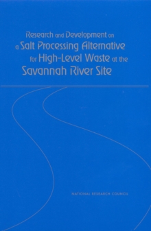 Research and Development on a Salt Processing Alternative for High-Level Waste at the Savannah River Site