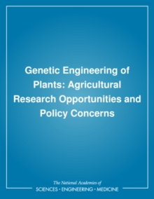 Genetic Engineering of Plants : Agricultural Research Opportunities and Policy Concerns