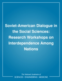 Soviet-American Dialogue in the Social Sciences : Research Workshops on Interdependence Among Nations