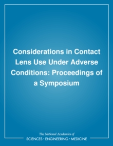 Considerations in Contact Lens Use Under Adverse Conditions : Proceedings of a Symposium