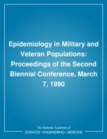 Epidemiology in Military and Veteran Populations : Proceedings of the Second Biennial Conference, March 7, 1990