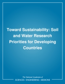 Toward Sustainability : Soil and Water Research Priorities for Developing Countries