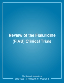 Review of the Fialuridine (FIAU) Clinical Trials