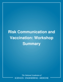 Risk Communication and Vaccination : Workshop Summary