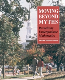 Moving Beyond Myths : Revitalizing Undergraduate Mathematics