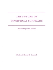 The Future of Statistical Software : Proceedings of a Forum