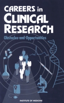 Careers in Clinical Research : Obstacles and Opportunities