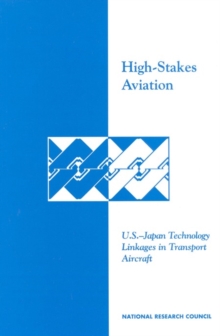 High-Stakes Aviation : U.S.-Japan Technology Linkages in Transport Aircraft