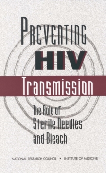 Preventing HIV Transmission : The Role of Sterile Needles and Bleach