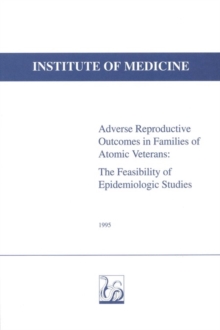 Adverse Reproductive Outcomes in Families of Atomic Veterans : The Feasibility of Epidemiologic Studies