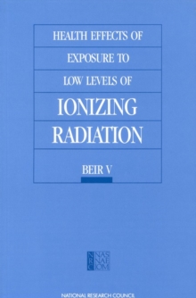 Health Effects of Exposure to Low Levels of Ionizing Radiation : BEIR V