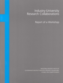 Industry-University Research Collaborations : Report of a Workshop