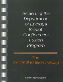 Review of the Department of Energy's Inertial Confinement Fusion Program : The National Ignition Facility