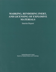 Marking, Rendering Inert, and Licensing of Explosive Materials : Interim Report