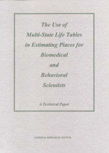 The Use of Multi-State Life Tables in Estimating Places for Biomedical and Behavioral Scientists : A Technical Paper