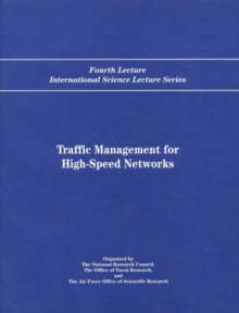 Traffic Management for High-Speed Networks : Fourth Lecture International Science Lecture Series