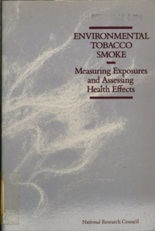 Environmental Tobacco Smoke : Measuring Exposures and Assessing Health Effects