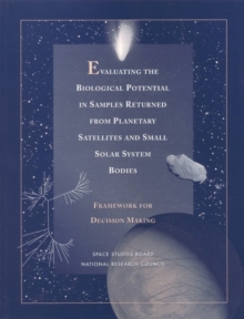 Evaluating the Biological Potential in Samples Returned from Planetary Satellites and Small Solar System Bodies : Framework for Decision Making