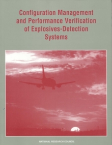 Configuration Management and Performance Verification of Explosives-Detection Systems