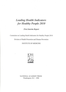 Leading Health Indicators for Healthy People 2010 : First Interim Report