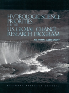 Hydrologic Science Priorities for the U.S. Global Change Research Program : An Initial Assessment