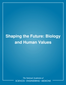 Shaping the Future : Biology and Human Values