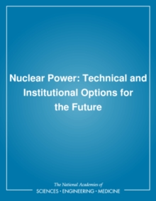 Nuclear Power : Technical and Institutional Options for the Future