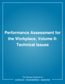 Performance Assessment for the Workplace, Volume II : Technical Issues