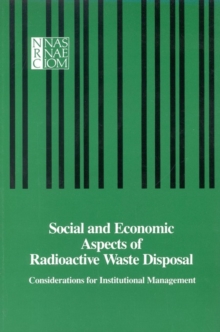 Social and Economic Aspects of Radioactive Waste Disposal : Considerations for Institutional Management