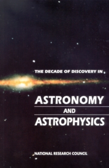 The Decade of Discovery in Astronomy and Astrophysics