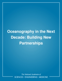 Oceanography in the Next Decade : Building New Partnerships