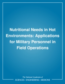 Nutritional Needs in Hot Environments : Applications for Military Personnel in Field Operations