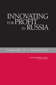 Innovating for Profit in Russia : Summary of a Workshop