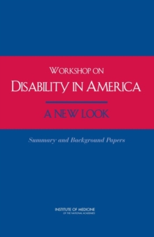 Workshop on Disability in America : A New Look: Summary and Background Papers